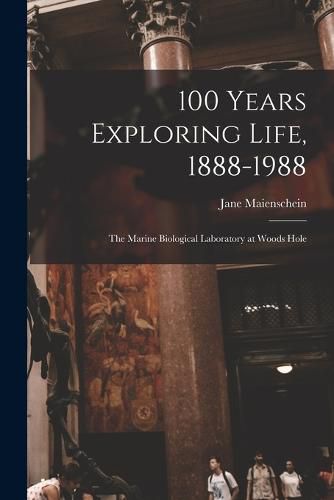 Cover image for 100 Years Exploring Life, 1888-1988