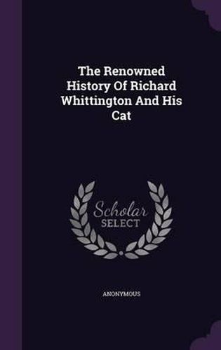 Cover image for The Renowned History of Richard Whittington and His Cat