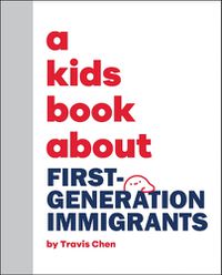 Cover image for A Kids Book About First Generation Immigrants