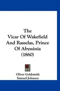 Cover image for The Vicar of Wakefield and Rasselas, Prince of Abyssinia (1860)