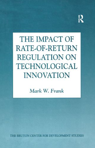 Cover image for The Impact of Rate-of-Return Regulation on Technological Innovation