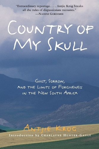 Cover image for Country of My Skull: Guilt, Sorrow, and the Limits of Forgiveness in the New South Africa
