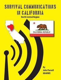 Cover image for Survival Communications in California: North Central Region