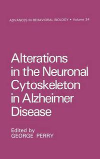 Cover image for Alterations in the Neuronal Cytoskeleton in Alzheimer Disease