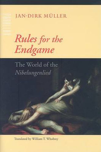 Cover image for Rules for the Endgame: The World of the  Nibelungenlied