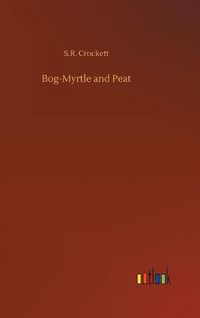 Cover image for Bog-Myrtle and Peat