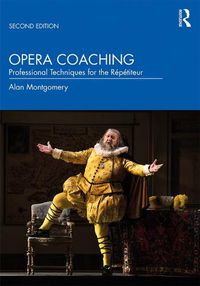 Cover image for Opera Coaching: Professional Techniques for the Repetiteur