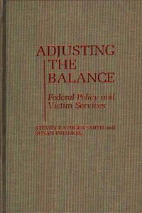Cover image for Adjusting the Balance: Federal Policy and Victim Services