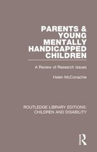 Cover image for Parents and Young Mentally Handicapped Children: A Review of Research Issues