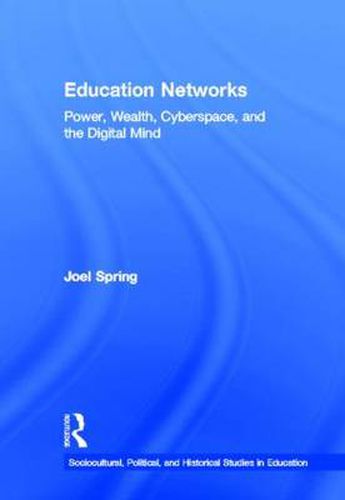 Cover image for Education Networks: Power, Wealth, Cyberspace, and the Digital Mind