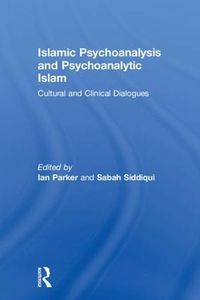 Cover image for Islamic Psychoanalysis and Psychoanalytic Islam: Cultural and Clinical Dialogues