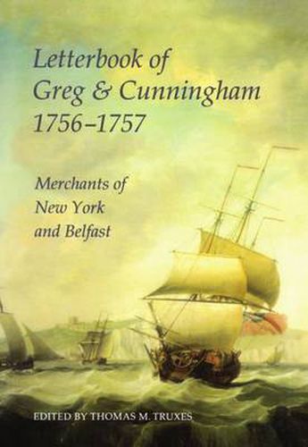 Cover image for Letterbook of Greg & Cunningham, 1756-57: Merchants of New York and Belfast