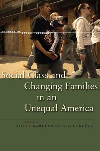 Cover image for Social Class and Changing Families in an Unequal America