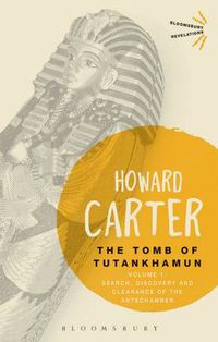 Cover image for The Tomb of Tutankhamun: Volume 1: Search, Discovery and Clearance of the Antechamber