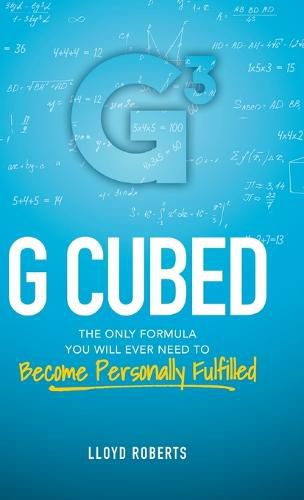 Cover image for G Cubed: The Only Formula You Will Ever Need to Become Personally Fulfilled