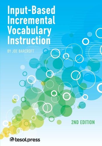 Cover image for Input-Based Incremental Vocabulary Instruction, Second Edition