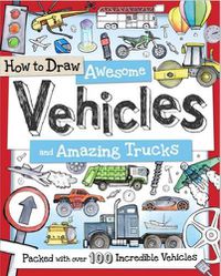 Cover image for How to Draw Awesome Vehicles and Amazing Trucks