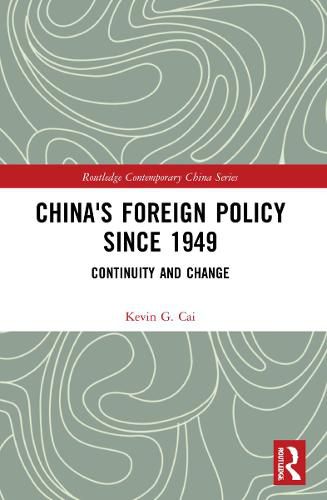 Cover image for China's Foreign Policy since 1949: Continuity and Change