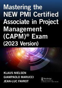 Cover image for Mastering the NEW PMI Certified Associate in Project Management (CAPM) (R) Exam (2023 Version)