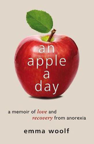 Cover image for An Apple a Day: A Memoir of Love and Recovery from Anorexia