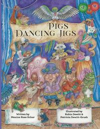 Cover image for Pigs Dancing Jigs