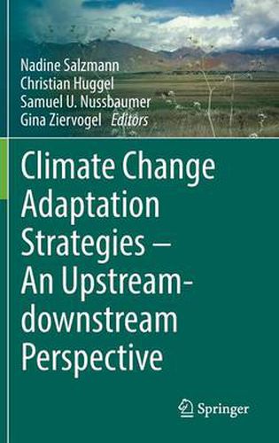 Climate Change Adaptation Strategies - An Upstream-downstream Perspective