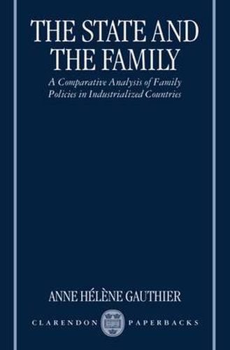 Cover image for The State and the Family: A Comparative Analysis of Family Policies in Industrialized Countries