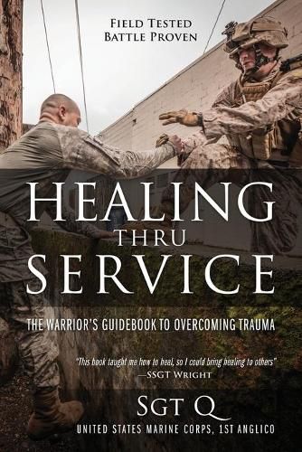 Cover image for Healing Thru Service: The Warrior's Guidebook to Overcoming Trauma