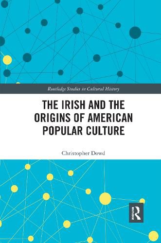 Cover image for The Irish and the Origins of American Popular Culture