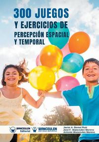 Cover image for 300 Juegos y Ejercicios de Percepcion Espacial y Temporal