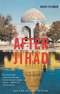 Cover image for After Jihad: America and the Struggle for Islamic Democracy