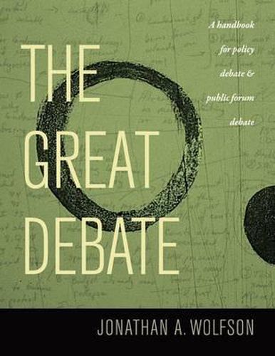 Cover image for The Great Debate: A Handbook for Policy Debate and Public Forum Debate