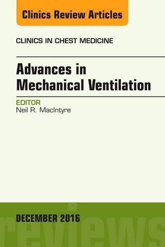 Cover image for Advances in Mechanical Ventilation, An Issue of Clinics in Chest Medicine