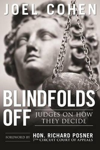 Cover image for Blindfolds off: Judges on How They Decide