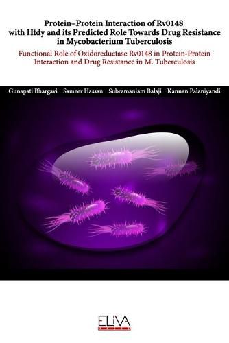 Cover image for Protein-protein interaction of Rv0148 with Htdy and its predicted role towards drug resistance in Mycobacterium tuberculosis: Functional role of oxidoreductase Rv0148 in protein-protein interaction and drug resistance in M. tuberculosis