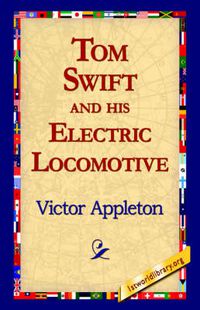 Cover image for Tom Swift and His Electric Locomotive