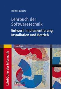 Cover image for Lehrbuch der Softwaretechnik: Entwurf, Implementierung, Installation und Betrieb