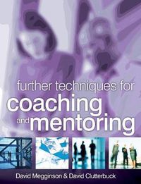 Cover image for Further Techniques for Coaching and Mentoring