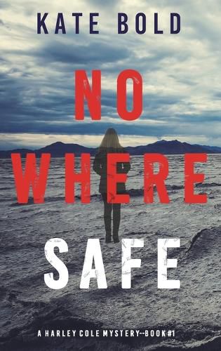 Cover image for Nowhere Safe (A Harley Cole FBI Suspense Thriller-Book 1)