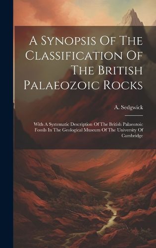 Cover image for A Synopsis Of The Classification Of The British Palaeozoic Rocks