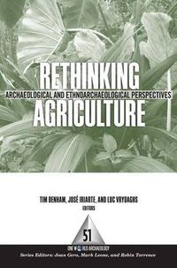 Cover image for Rethinking Agriculture: Archaeological and Ethnoarchaeological Perspectives