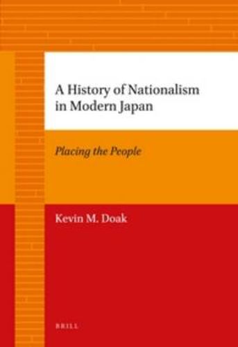 Cover image for A History of Nationalism in Modern Japan: Placing the People