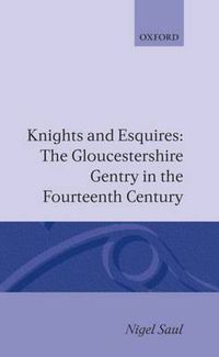 Cover image for Knights and Esquires: The Gloucestershire Gentry in the Fourteenth Century