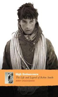 Cover image for High Endeavours: The Life and Legend of Robin Smith