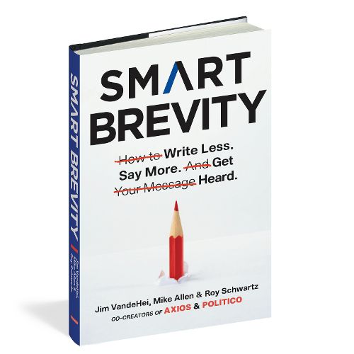 Smart Brevity: The Power of Saying More with Less