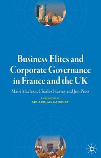 Cover image for Business Elites and Corporate Governance in France and the UK