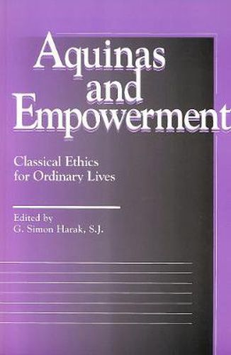 Cover image for Aquinas and Empowerment: Classical Ethics for Ordinary Lives