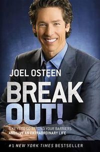 Cover image for Break Out!: 5 Keys to Go Beyond Your Barriers and Live an Extraordinary Life