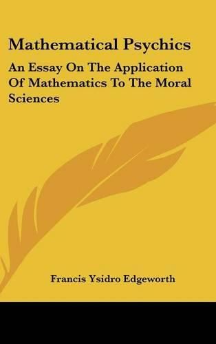 Cover image for Mathematical Psychics: An Essay on the Application of Mathematics to the Moral Sciences