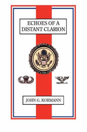 Cover image for Echoes of A Distant Clarion: Recollections of a Diplomat and Soldier